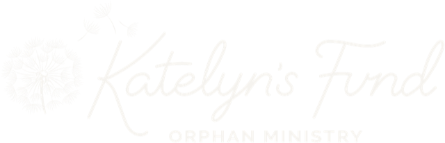 Katelyn's Fund | Orphan Ministry